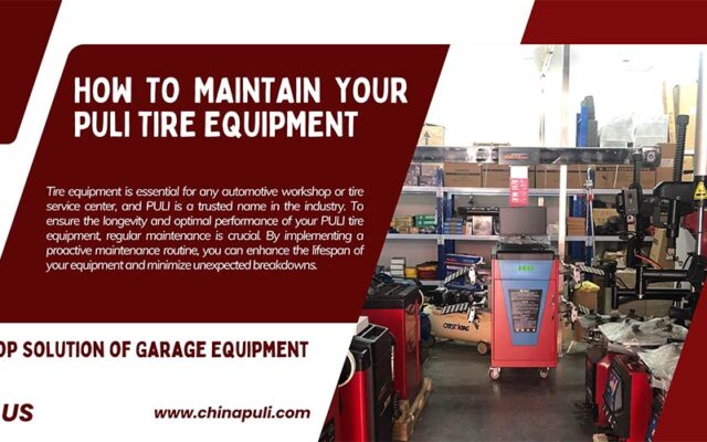 How to Maintain your PULI Tire Equipment