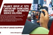 Balance Group at 137th Canton Fair:Showcasing Innovative Automotive Service Solutions