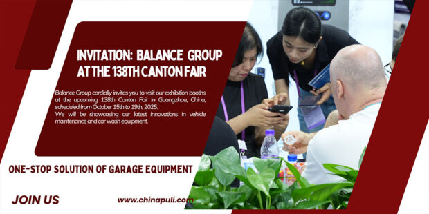 Balance Group cordially invites you to visit our exhibition booths at the upcoming 138th Canton Fair in Guangzhou, China, scheduled from October 15th to 19th, 2025. We will be showcasing our latest innovations in Vehicle Maintenance & Car Wash equipment.