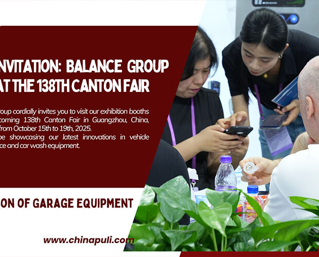 Balance Group cordially invites you to visit our exhibition booths at the upcoming 138th Canton Fair in Guangzhou, China, scheduled from October 15th to 19th, 2025. We will be showcasing our latest innovations in Vehicle Maintenance & Car Wash equipment.