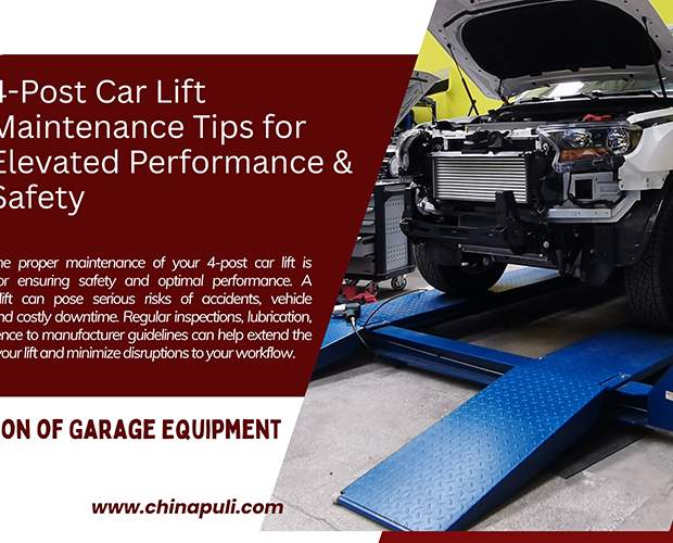 4-Post Car Lift Maintenance Tips for Elevated Performance and Safety