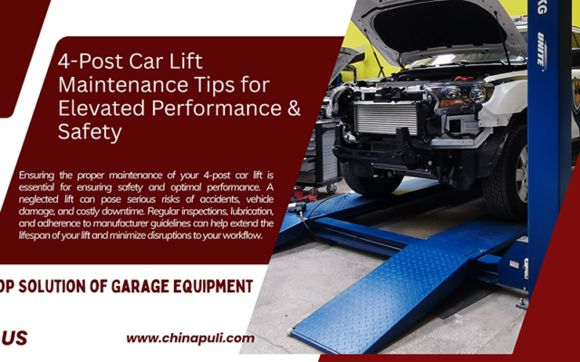 4-Post Car Lift Maintenance Tips for Elevated Performance and Safety