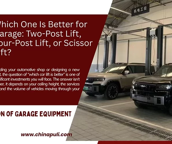 Which One Is Better for Garage: Two-Post Lift, Four-Post Lift, or Scissor Lift?