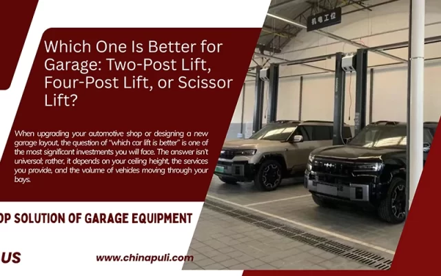 Which One Is Better for Garage: Two-Post Lift, Four-Post Lift, or Scissor Lift?